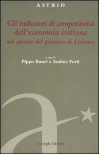 Gli indicatori di competivit&agrave; dell'economia italiana nel quadro del processo di Lisbona