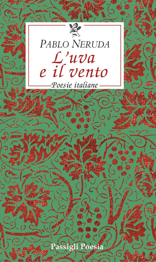 L'uva e il vento. Poesie italiane. Testo spagnolo a fronte