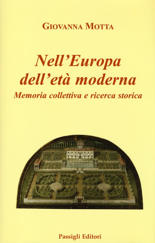 Nell'Europa dell'et&agrave; moderna. Memoria collettiva e ricerca storica