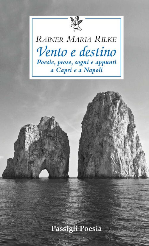 Vento e destino. Poesie, prose, sogni e appunti a Capri e a Napoli