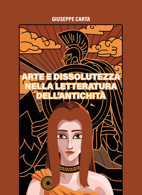 Arte e dissolutezza nella letteratura dell'antichit&agrave;
