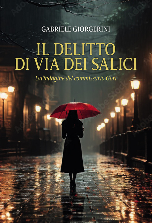 Il delitto di via dei Salici. Un'indagine del commissario Gori