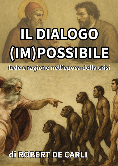Il dialogo (im)possibile. Fede e ragione nell'epoca della crisi