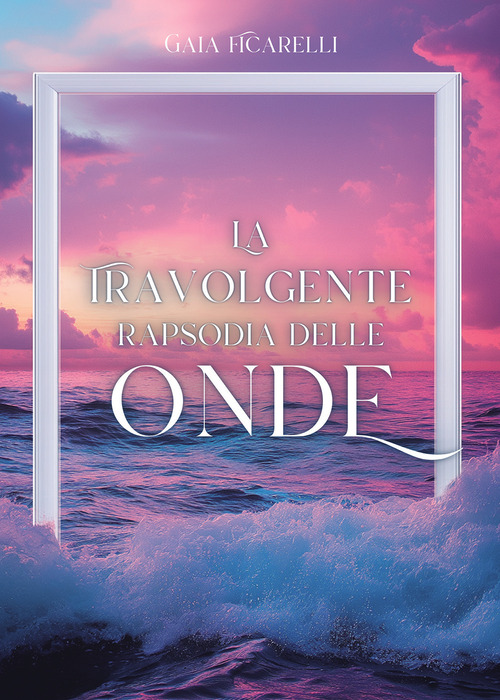 La travolgente rapsodia delle onde