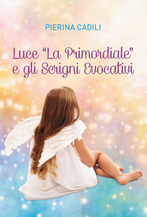 Luce &laquo;la primordiale&raquo; e gli scrigni evocativi