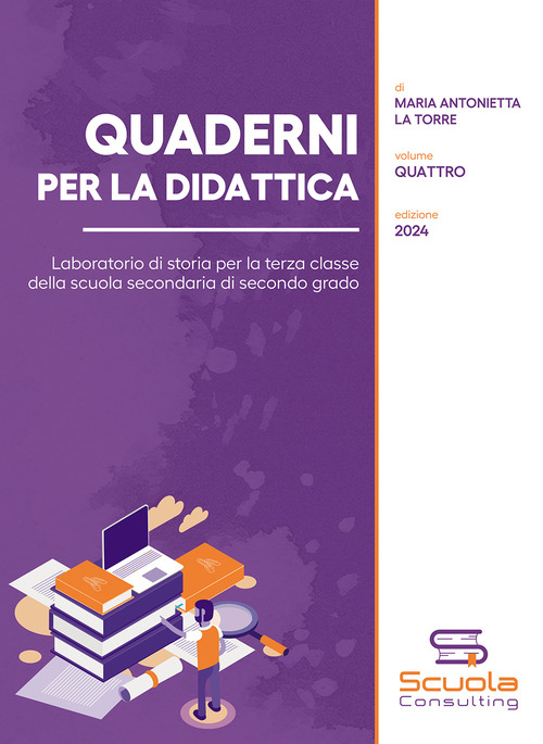 Quaderni per la didattica. Laboratorio di storia per la terza classe della scuola secondaria di secondo grado