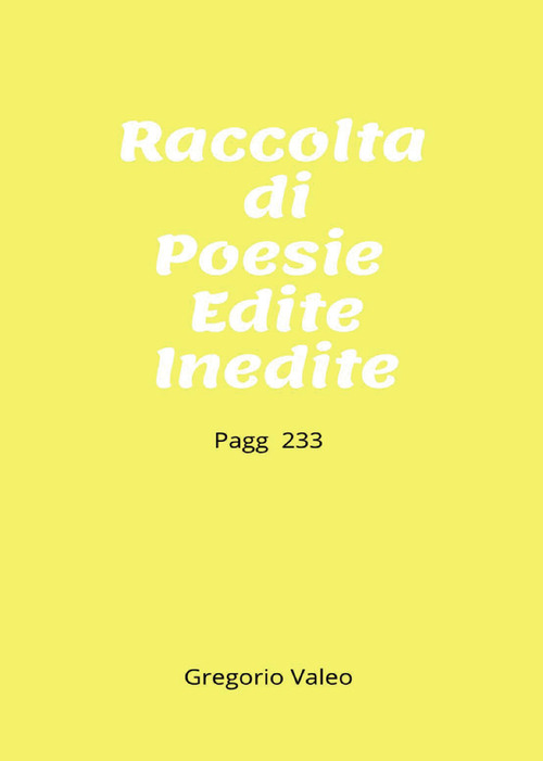 Raccolta di poesie edite e inedite