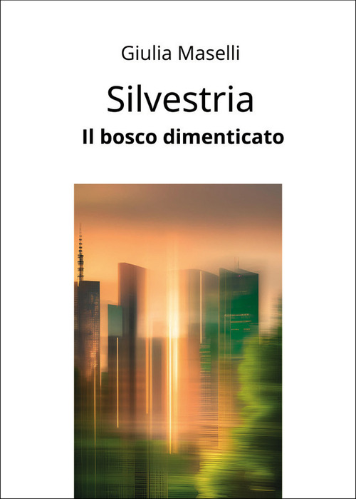 Silvestria. Il bosco dimenticato