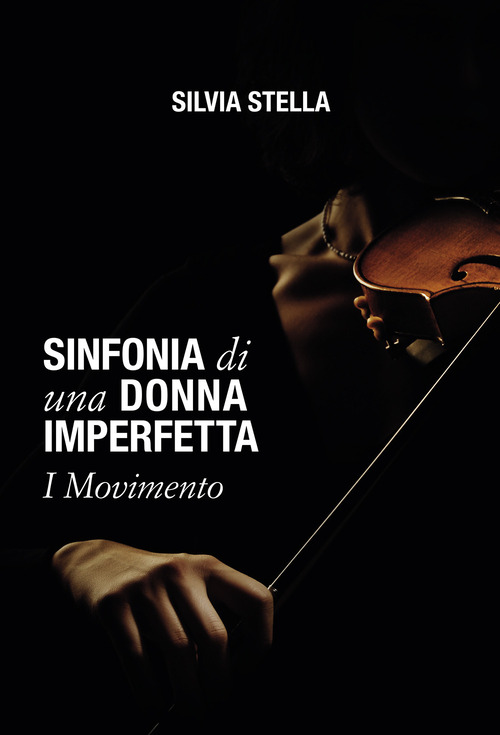 Sinfonia di una donna imperfetta. I movimento