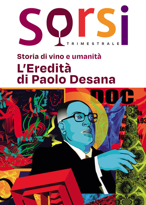 Sorsi. Storia di vino e umanit&agrave;. L'eredit&agrave; di Paolo Desana