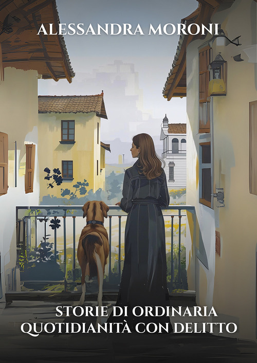 Storie di ordinaria quotidianit&agrave; con delitto. Ricordi, segreti e bugie. Viole per nonna Clementina. Due suore e una contessa