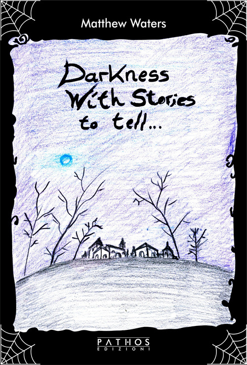 Darkness with stories to tell...