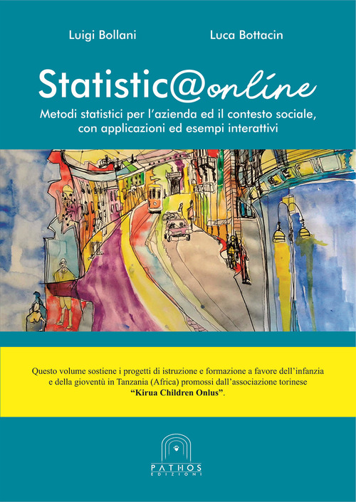 Statistica online. Metodi statistici per l'azienda ed il contesto sociale, con applicazioni ed esempi interattivi