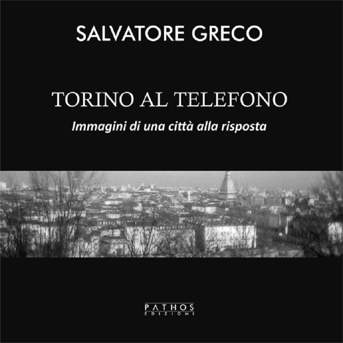 Torino al telefono. Immagini di una città alla risposta