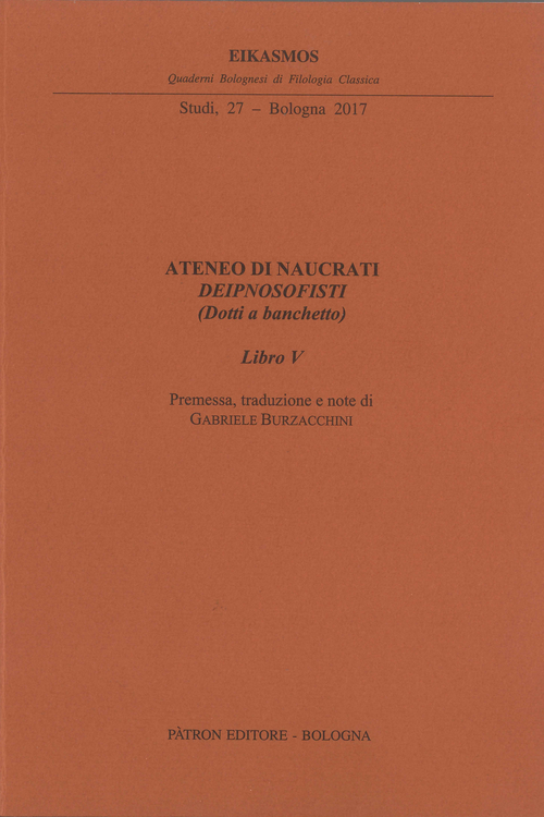 Ateneo di Naucrati Deipnosofisti (dotti e banchetto). Libro V
