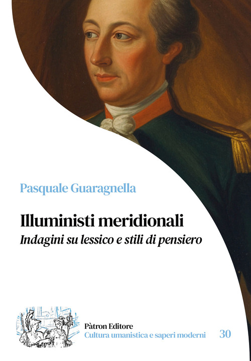 Illuministi meridionali. Indagini su lessico e stili di pensiero