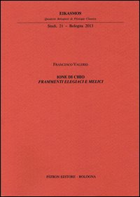 Ione di Chio. Frammenti elegiaci e melici