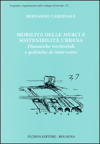 Mobilit&agrave; delle merci e sostenibilit&agrave; urbana