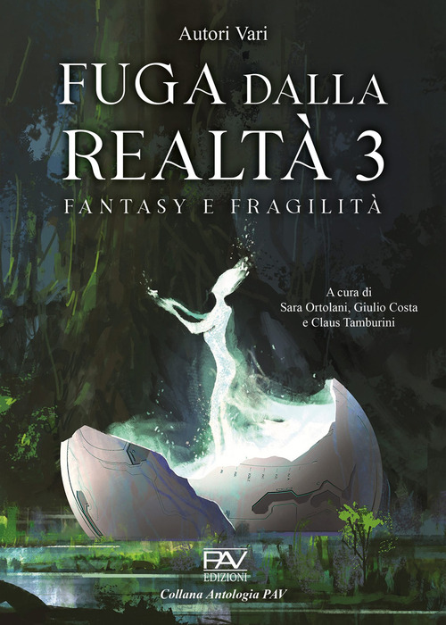 Fuga dalla realt&agrave;. Fantasy e fragilit&agrave;