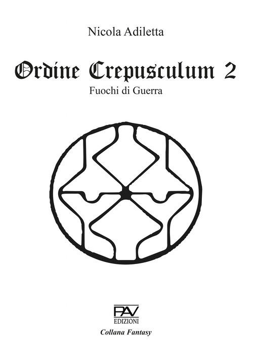 Fuochi di guerra. Ordine Crepusculum