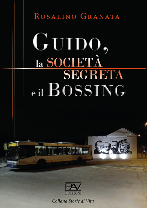 Guido, la societ&agrave; segreta e il bossing