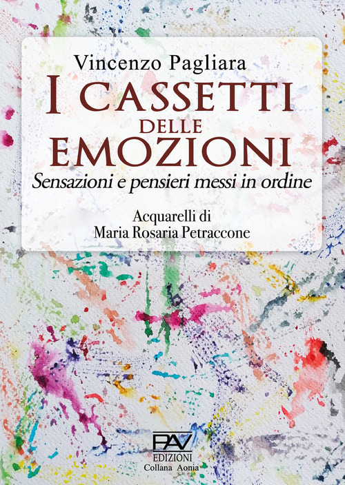 I cassetti delle emozioni. Sensazioni e pensieri messi in ordine