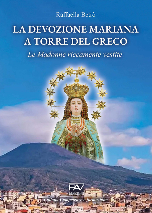 La devozione mariana a Torre del Greco. Le Madonne riccamente vestite