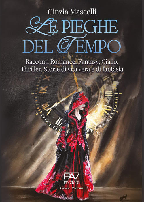 Le pieghe del tempo. Racconti romance, fantasy, giallo, thriller, storie di vita vera e di fantasia