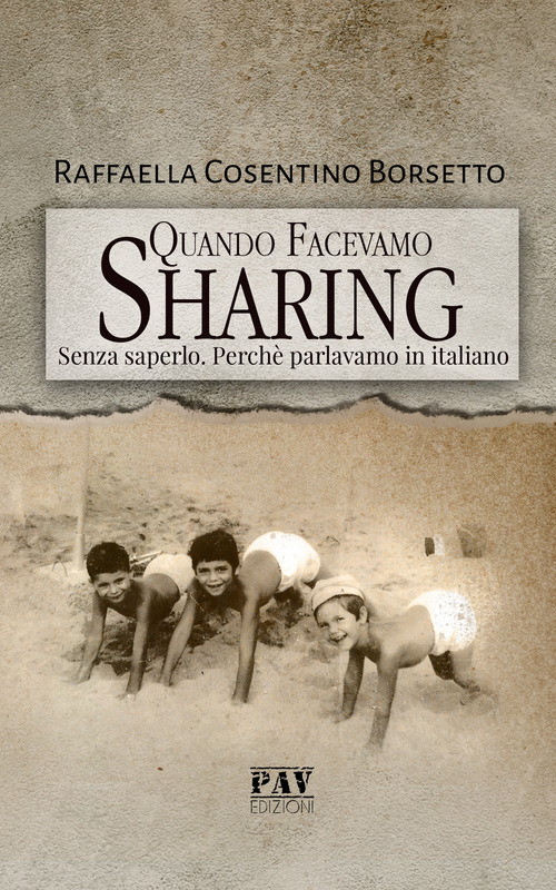 Quando facevamo Sharing. Senza saperlo. Perch&eacute; parlavamo italiano