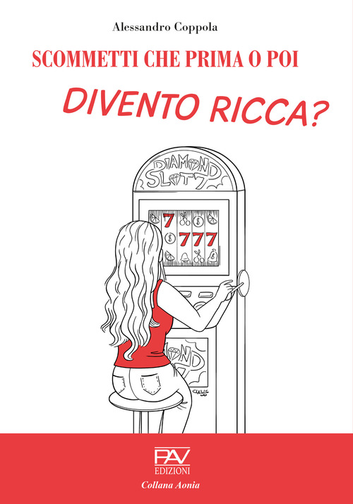 Scommetti che prima o poi divento ricca?