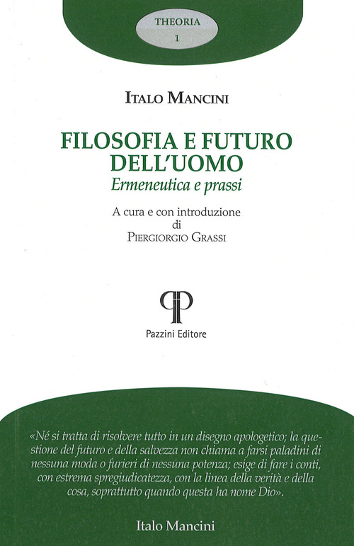 Filosofia e futuro dell'uomo. Ermeneutica e prassi