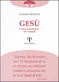 Ges&ugrave;. Come incontrarlo nei vangeli