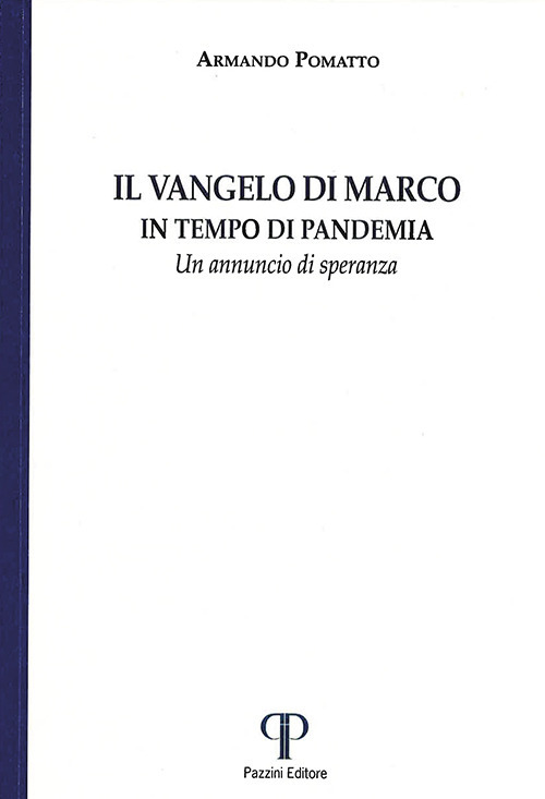 Il Vangelo di Marco. In tempo di pandemia. Un annuncio di speranza