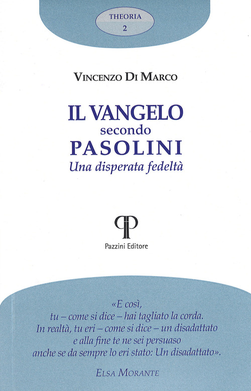 Il Vangelo secondo Pasolini. Una disperata fedeltà