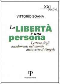 La libert&agrave; &egrave; una persona. Lettura degli accadimenti attraverso il Vangelo