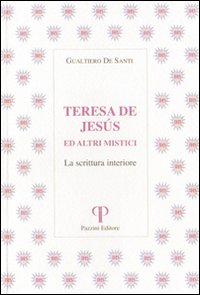 Teresa de Jesus ed altri mistici. La scrittura interiore