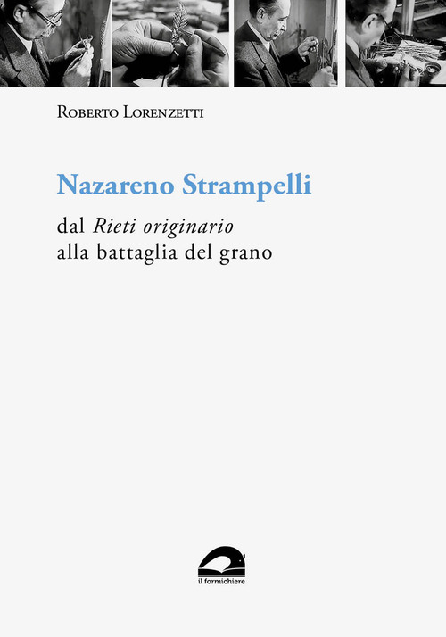 Nazareno Strampelli dal &laquo;Rieti originario&raquo; alla battaglia del grano
