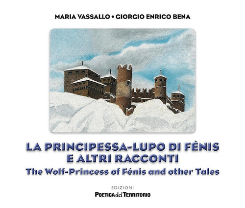La principessa-lupo di Fénis e altri racconti-The wolf-princess of Fénis and other tales
