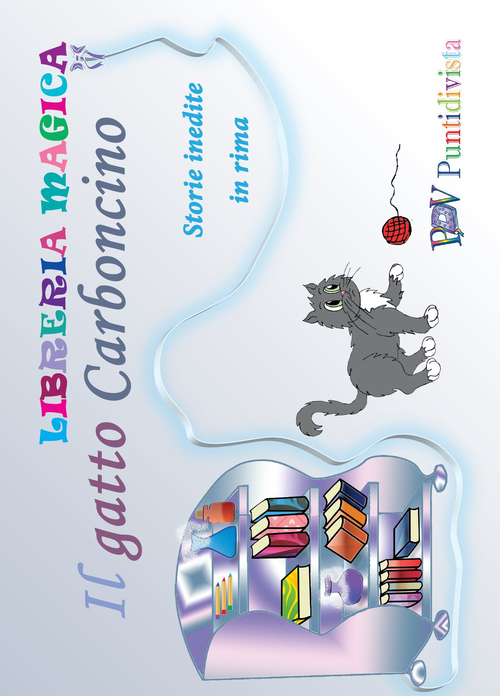 Il gatto Carboncino. Storie inedite in rima