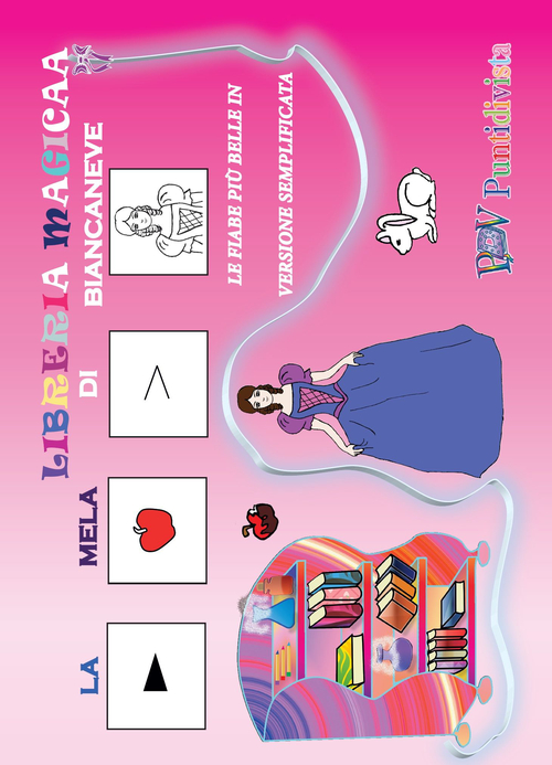 La mela di Biancaneve. Le fiabe pi&ugrave; belle in versione semplificata. Ediz. CAA