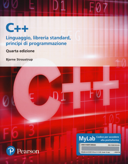 C++. Linguaggio, libreria standard, principi di programmazione. Ediz. Mylab