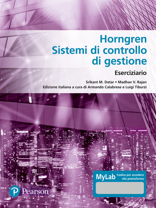 Horngren. Sistemi di controllo di gestione. Eserciziario. Ediz. MyLab