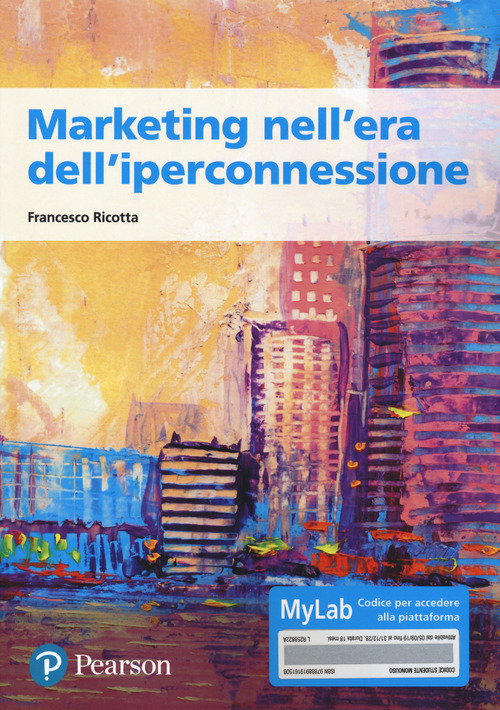 Marketing nell'era dell'iperconnessione. Ediz. MyLab