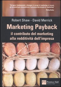 Marketing payback. Il contributo del marketing alla redditivit&agrave; dell'impresa