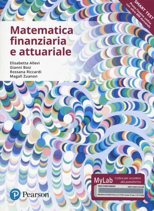 Matematica finanziaria e attuariale. Ediz. mylab