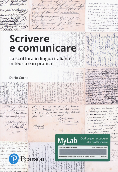 Scrivere e comunicare. La scrittura in lingua italiana in teoria e in pratica. Ediz. Mylab