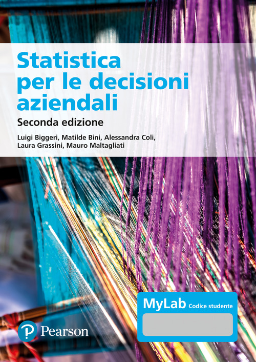 Statistica per le decisioni aziendali. Ediz. MyLab