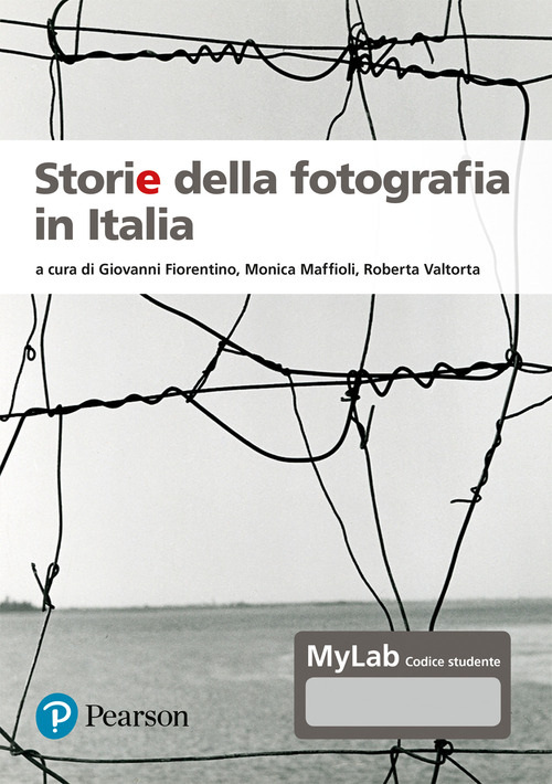 Storie della fotografia in Italia. Ediz. MyLab