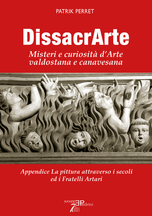 DissacrArte. Misteri e curiosit&agrave; d'arte valdostana e canavesana