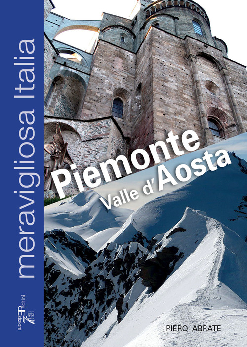 Meravigliosa Italia. Piemonte Valle d'Aosta